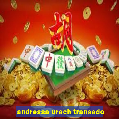 andressa urach transado